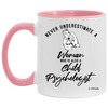 Child Psychologist Mug Never Underestimate A Woman Who Is Also A Child Psychologist Coffee Cup Two Tone Pink 11oz AM11OZ
