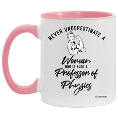 Professor of Physics Mug Never Underestimate A Woman Who Is Also A Professor of Physics Coffee Cup Two Tone Pink 11oz AM11OZ