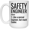 Funny Safety Engineer Mug Gift Like A Normal Engineer But Much Cooler Coffee Cup 15oz White 21504