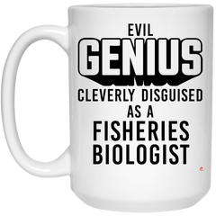 Funny Fisheries Biologist Mug Evil Genius Cleverly Disguised As A Fisheries Biologist Coffee Cup 15oz  White 21504