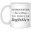 Funny Logistician Mug Gift Introverted But Willing To Discuss Logistics Coffee Cup 11oz White XP8434