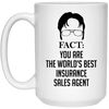 Funny Insurance Sales Agent Mug Gift Fact You Are The World's Best Insurance Sales Agent Coffee Cup 15oz White 21504