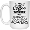 Funny Guidance Counselor Mug Coffee Gives Me My Guidance Counselor Powers Coffee Cup 15oz White 21504