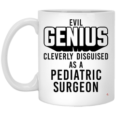 Funny Pediatric Surgeon Mug Evil Genius Cleverly Disguised As A Pediatric Surgeon Coffee Cup 11oz White XP8434