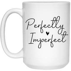 Inspirational Mug Perfectly Imperfect Coffee Cup 15oz White 21504