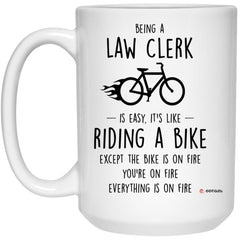 Funny Law Clerk Mug Being A Law Clerk Is Easy It's Like Riding A Bike Except Coffee Cup 15oz White 21504