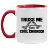 Funny Civil Engineer Mug Truss Me Im A Civil Engineer White 11oz Accent Coffee Mug AM11OZ