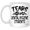Funny Dental Hygiene Professor Teacher Mug Tears Of My Dental Hygiene Students Coffee Cup 11oz White XP8434
