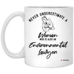 Environmental Lawyer Mug Never Underestimate A Woman Who Is Also An Environmental Lawyer Coffee Cup 11oz White XP8434