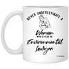 Environmental Lawyer Mug Never Underestimate A Woman Who Is Also An Environmental Lawyer Coffee Cup 11oz White XP8434