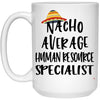 Funny Human Resource Specialist Mug Gift Nacho Average Human Resource Specialist Coffee Cup 15oz White 21504