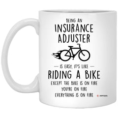 Funny Insurance Adjuster Mug Being An Insurance Adjuster Is Easy It's Like Riding A Bike Except Coffee Cup 11oz White XP8434