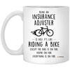 Funny Insurance Adjuster Mug Being An Insurance Adjuster Is Easy It's Like Riding A Bike Except Coffee Cup 11oz White XP8434