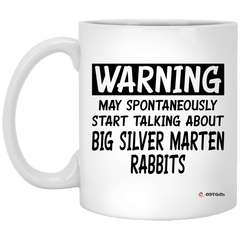 Funny Big Silver Marten Rabbit Mug May Spontaneously Start Talking About Big Silver Marten Rabbits Coffee Cup 11oz White XP8434