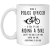 Funny Being A Police Officer Is Easy It's Like Riding A Bike Except Coffee Mug 11oz White XP8434