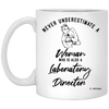 Laboratory Director Mug Never Underestimate A Woman Who Is Also A Laboratory Director Coffee Cup 11oz White XP8434