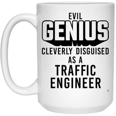 Funny Traffic Engineer Mug Evil Genius Cleverly Disguised As A Traffic Engineer Coffee Cup 15oz White 21504