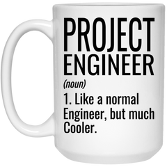 Funny Project Engineer Mug Gift Like A Normal Engineer But Much Cooler Coffee Cup 15oz White 21504