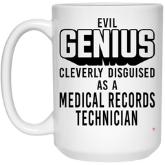 Funny Medical Records Technician Mug Evil Genius Cleverly Disguised As A Medical Records Technician Coffee Cup 15oz White 21504