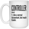 Funny Controller Mug Gift Like A Normal Accountant But Much Cooler Coffee Cup 15oz White 21504