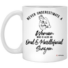 Oral Maxillofacial Surgeon Mug Never Underestimate A Woman Who Is Also An Oral Maxillofacial Surgeon Coffee Cup 11oz White XP8434