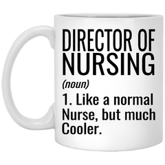 Funny Director Of Nursing Mug Gift Like A Normal Nurse But Much Cooler Coffee Cup 11oz White XP8434