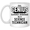 Funny Science Technician Mug Evil Genius Cleverly Disguised As A Science Technician Coffee Cup 11oz White XP8434
