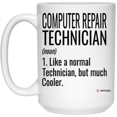 Funny Computer Repair Technician Mug Like A Normal Technician But Much Cooler Coffee Cup 15oz White 21504