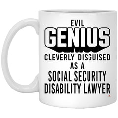 Funny Social Security Disability Lawyer Mug Evil Genius Cleverly Disguised As A Social Security Disability Lawyer Coffee Cup 11oz White XP8434