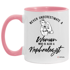 Nephrologist Mug Never Underestimate A Woman Who Is Also A Nephrologist Coffee Cup Two Tone Pink 11oz AM11OZ