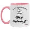 Nephrologist Mug Never Underestimate A Woman Who Is Also A Nephrologist Coffee Cup Two Tone Pink 11oz AM11OZ