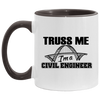 Funny Civil Engineer Mug Truss Me Im A Civil Engineer White 11oz Accent Coffee Mug AM11OZ