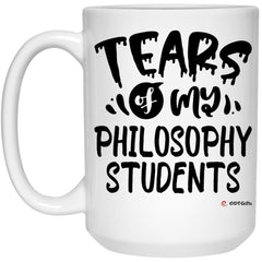 Funny Philosophy Professor Teacher Mug Tears Of My Philosophy Students Coffee Cup 15oz White 21504