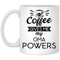 Funny Oma Mug Coffee Gives Me My Oma Powers Coffee Cup 11oz White XP8434