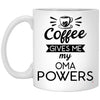 Funny Oma Mug Coffee Gives Me My Oma Powers Coffee Cup 11oz White XP8434