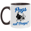 Funny Pug Mug Pugs Not Drugs Coffee Cup 11oz Accent AM11OZ