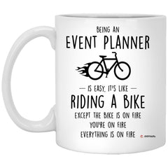 Funny Being An Event Planner Is Easy It's Like Riding A Bike Except Coffee Cup 11oz White XP8434