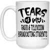 Funny Radio Television Broadcasting Professor Teacher Mug Tears Of My Radio Television Broadcasting Students Coffee Cup 15oz White 21504