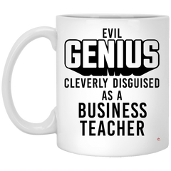 Funny Business Teacher Mug Evil Genius Cleverly Disguised As A Business Teacher Coffee Cup 11oz White XP8434