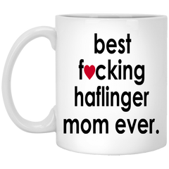 Funny Horse Mug B3st F-cking Haflinger Mom Ever Coffee Cup 11oz White XP8434