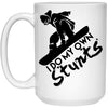 Funny Snowboarding Mug I Do My Own Stunts Coffee Cup 15oz White 21504