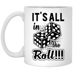 Craps Humor Dice Mug Its All In The Roll Coffee Cup 11oz White XP8434
