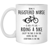 Funny Being A Registered Nurse Is Easy It's Like Riding A Bike Except Coffee Mug 11oz White XP8434