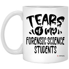 Funny Forensic Science Professor Teacher Mug Tears Of My Forensic Science Students Coffee Cup 11oz White XP8434