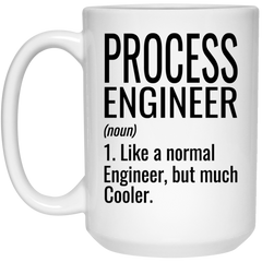 Funny Process Engineer Mug Gift Like A Normal Engineer But Much Cooler Coffee Cup 15oz White 21504