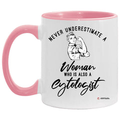 Cytologist Mug Never Underestimate A Woman Who Is Also A Cytologist Coffee Cup Two Tone Pink 11oz AM11OZ