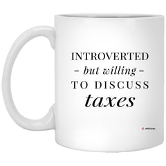 Funny Tax Accountant Mug Introverted But Willing To Discuss Taxes Coffee Cup 11oz White XP8434