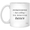 Funny Tax Accountant Mug Introverted But Willing To Discuss Taxes Coffee Cup 11oz White XP8434