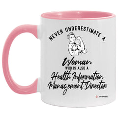 Health Information Management Director Mug Never Underestimate A Woman Who Is Also A Health Information Management Director Coffee Cup Two Tone Pink 11oz AM11OZ