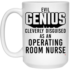 Funny OR Nurse Mug Evil Genius Cleverly Disguised As an Operating Room Nurse Coffee Cup 15oz White 21504